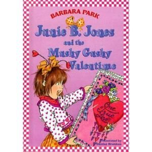 Junie B. Jones Ser.: Junie B. Jones #14: Junie B. Jones and the Mushy Gushy...